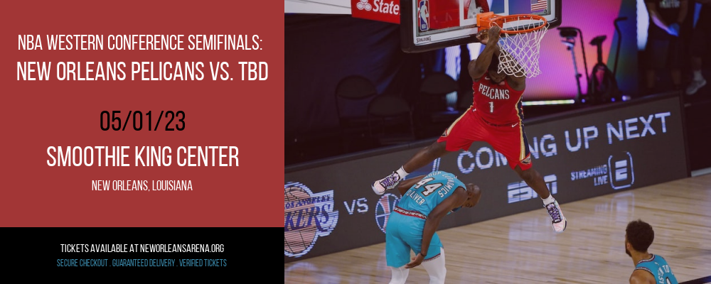 NBA Western Conference Semifinals: New Orleans Pelicans vs. TBD [CANCELLED] at Smoothie King Center