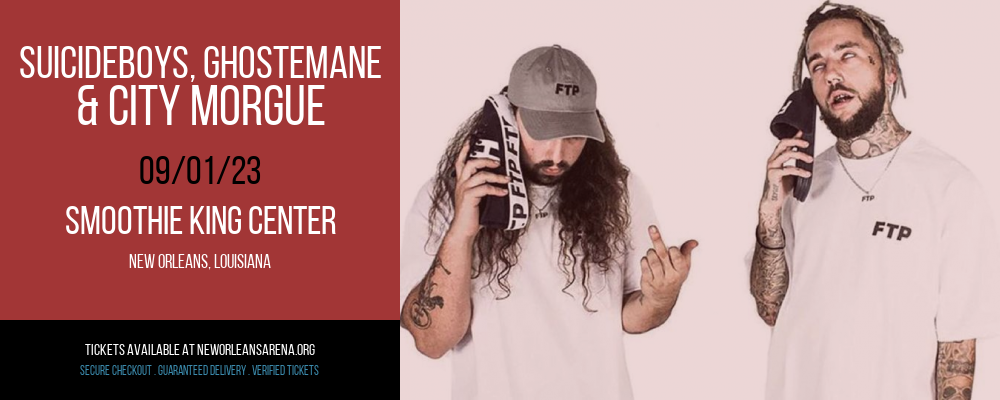 Suicideboys, Ghostemane & City Morgue at Smoothie King Center
