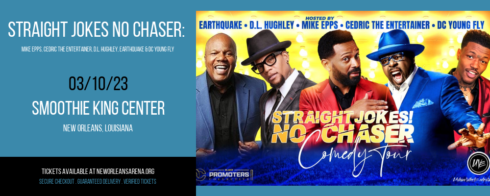 Straight Jokes No Chaser: Mike Epps, Cedric The Entertainer, D.L. Hughley, Earthquake & DC Young Fly at Smoothie King Center