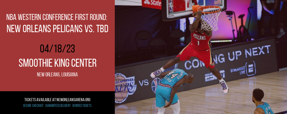 NBA Western Conference First Round: New Orleans Pelicans vs. TBD [CANCELLED] at Smoothie King Center