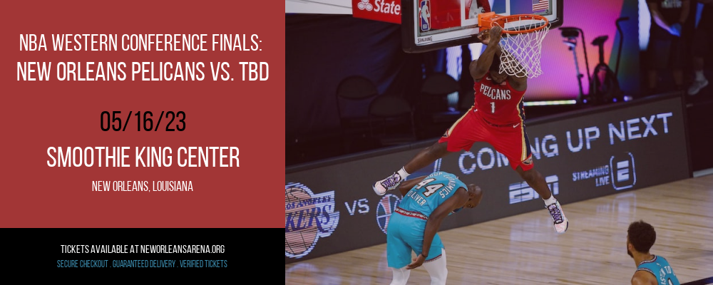 NBA Western Conference Finals: New Orleans Pelicans vs. TBD [CANCELLED] at Smoothie King Center