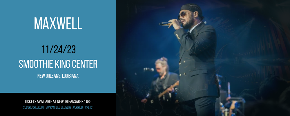 Maxwell at Smoothie King Center