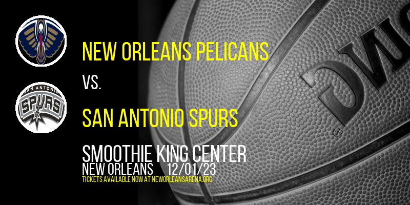New Orleans Pelicans at Smoothie King Center