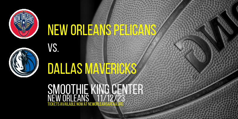 New Orleans Pelicans at Smoothie King Center