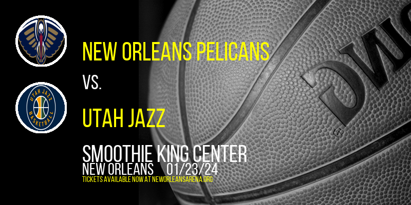 New Orleans Pelicans at Smoothie King Center