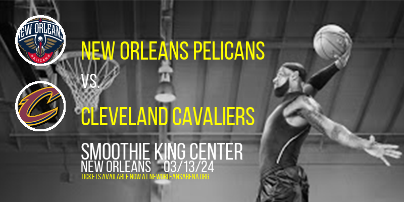 New Orleans Pelicans at Smoothie King Center