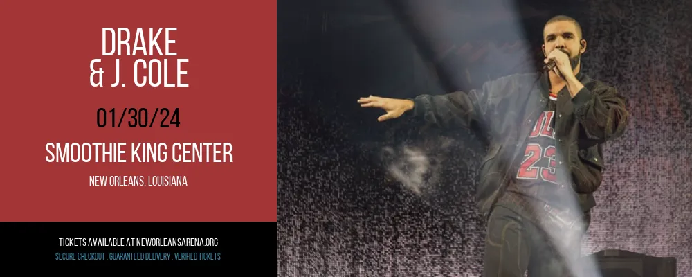 Drake & J. Cole at Smoothie King Center