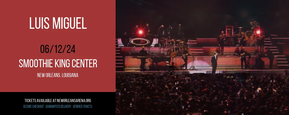Luis Miguel at Smoothie King Center