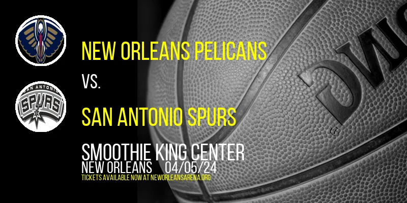 New Orleans Pelicans at Smoothie King Center