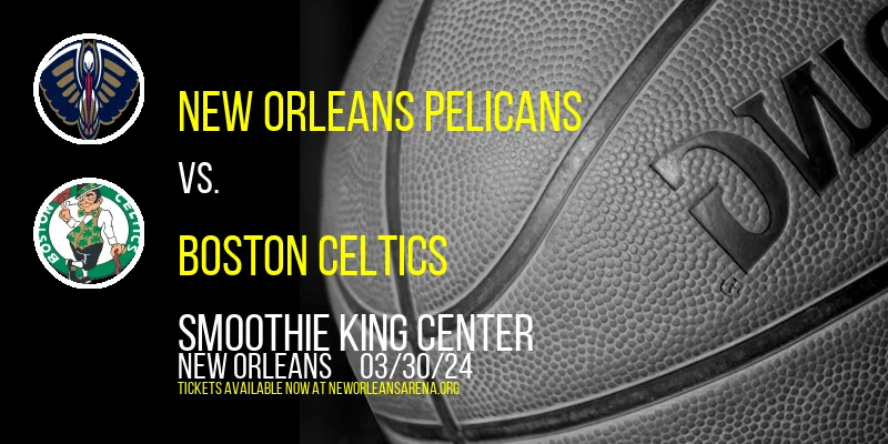 New Orleans Pelicans at Smoothie King Center